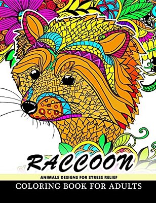 Raccoon Animals Designs For Stress Relief Coloring Book For Adults: Designs For Inspiration & Relaxation, Stress Relieving And Relaxing Patterns-..