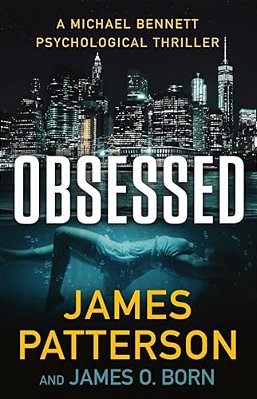 Obsessed: A Michael Bennett Thriller-..