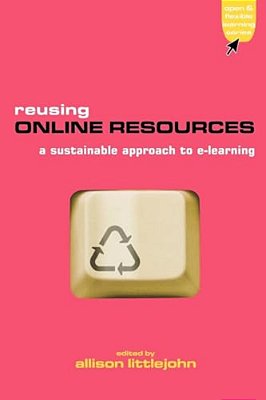 Reusing Online Resources: A Sustainable Approach To E-Learning-..