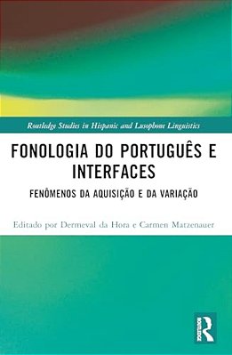Fonologia Do Português E Interfaces: Fenômenos Da Aquisição E Da Variação-..