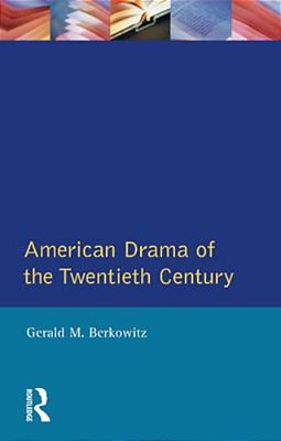American Drama Of The Twentieth Century-..
