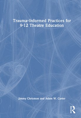 Trauma-Informed Practices For 9-12 Theatre Education-..