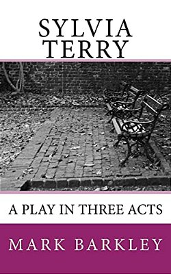 Sylvia Terry: A Play In Three Acts-..