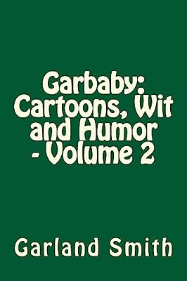 Garbaby: Cartoons, Wit And Humor - Volume 2-..