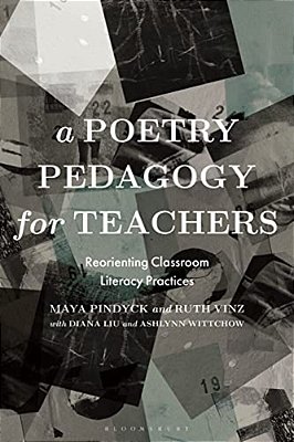 A Poetry Pedagogy For Teachers: Reorienting Classroom Literacy Practices-..