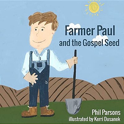 Farmer Paul And The Gospel Seed-..
