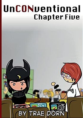 Unconventional Chapter Five: A Comic About The People Who Run A Convention-..