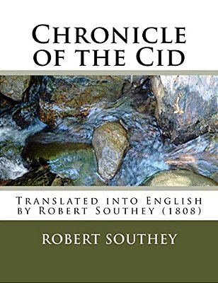Chronicle Of The Cid: Translated Into English By Robert Southey (1808)-..