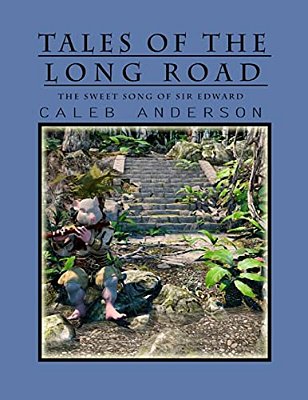 Tales Of The Long Road: The Sweet Song Of Sir Edward-..