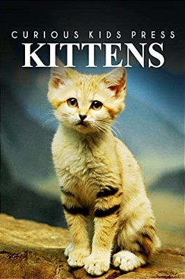 Kittens - Curious Kids Press-..