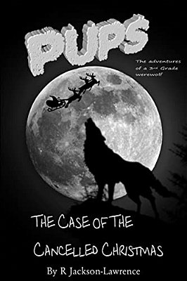 Pupu - The Case Of The Cancelled Christmas: (The Adventures Of A Third Grade Werewolf)-..