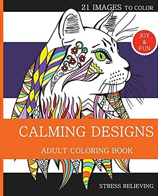 Calming Designs: Adult Coloring Book-..