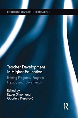 Teacher Development In Higher Education: Existing Programs, Program Impact, And Future Trends-..
