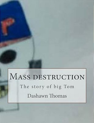 Mass Destruction: The Story Of Big Tom-..