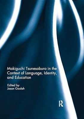 Makiguchi Tsunesaburo In The Context Of Language, Identity And Education-..