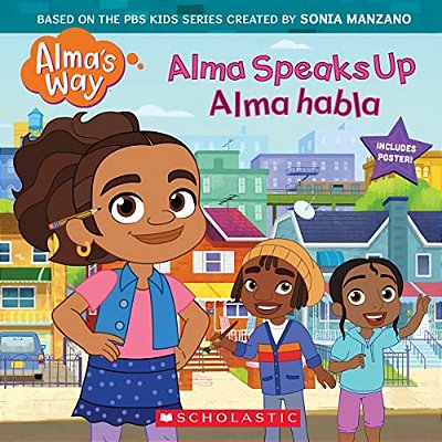 Alma Speaks Up/Alma Habla (Alma's Way Storybook #1) (Bilingual)-..