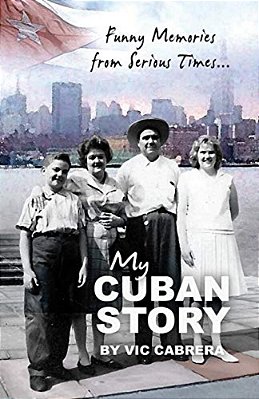 My Cuban Story: Funny Memories From Serious Times... -..