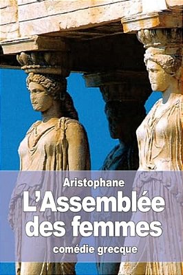 L'Assemblée Des Femmes-..