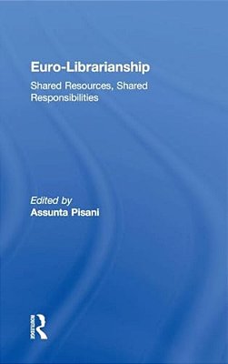 Euro-Librarianship: Shared Resources, Shared Responsibilities-..