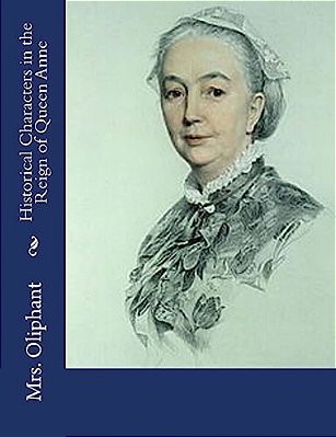Historical Characters In The Reign Of Queen Anne-..