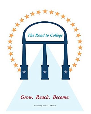 The Road To College: Grow. Reach. Become. -..