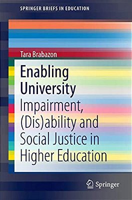 Enabling University: Impairment, (Dis)ability And Social Justice In Higher Education-..