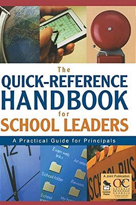 The Quick-Reference Handbook For School Leaders: A Practical Guide For Principals-..