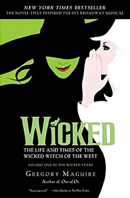 Wicked: The Life And Times Of The Wicked Witch Of The West-..