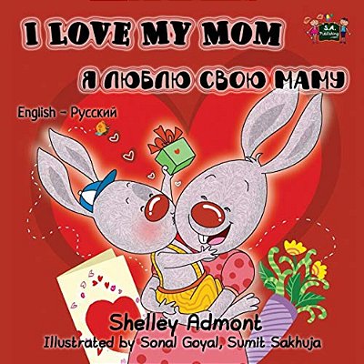 I Love My Mom: English Russian Bilingual Edition-..