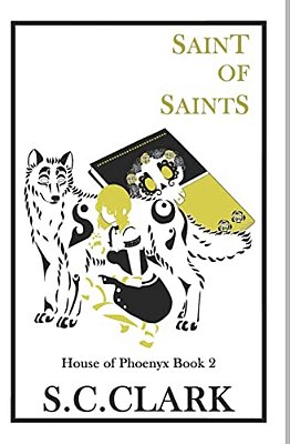 Saint Of Saints: House Of Phoenyx Book 2-..