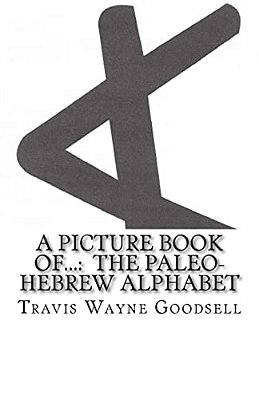A Picture Book Of...: The Paleo-Hebrew Alphabet-..
