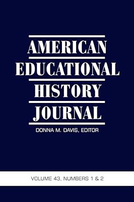 American Educational History Journal Vol 43 Issue 1 & 2-..
