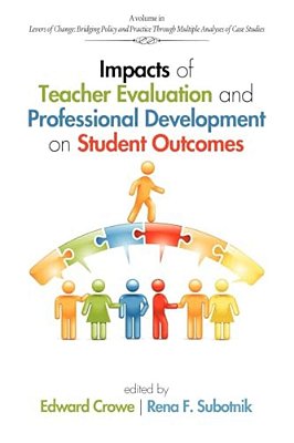 Impacts Of Teacher Evaluation And Professional Development On Student Outcomes-..