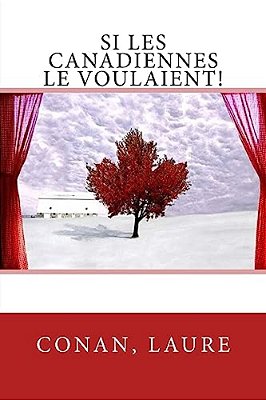 Si Les Canadiennes Le Voulaient!-..