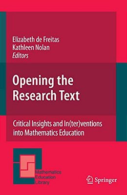 Opening The Research Text: Critical Insights And In(ter)ventions Into Mathematics Education-..