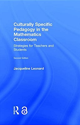 Culturally Specific Pedagogy In The Mathematics Classroom: Strategies For Teachers And Students-..
