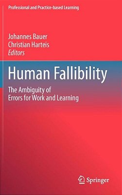 Human Fallibility: The Ambiguity Of Errors For Work And Learning-..