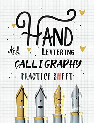 Hand Lettering And Calligraphy Practice Sheet: Over 100 Pages With Three Types Of Practice: Hand Lettering Practice Sheet-..