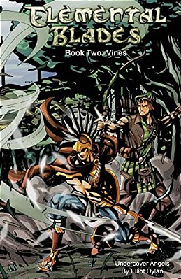 Elemental Blades: Book Two: Vines-..