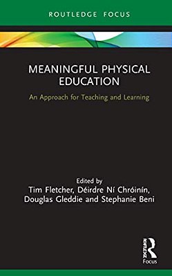 Meaningful Physical Education: An Approach For Teaching And Learning-..