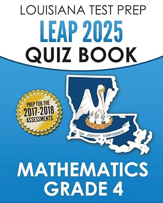 Louisiana Test Prep Leap 2025 Quiz Book Mathematics Grade 4: Complete Coverage Of The Louisiana Student Standards For Mathematics (Lssm)-..