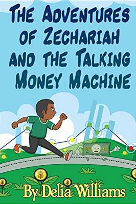 The Adventures Of Zechariah And The Talking Money Machine-..