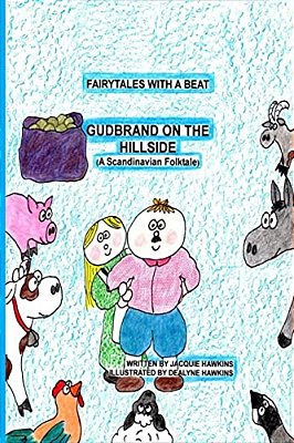 Gudbrand On The Hillside: Part Of The Fairytales With A Beat Series, A Scandinavian Folktale-..