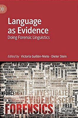 Language As Evidence: Doing Forensic Linguistics-..