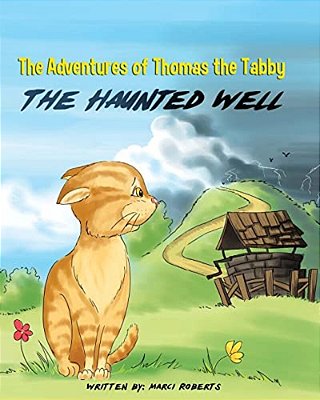 The Adventures Of Thomas The Tabby: The Haunted Well-..