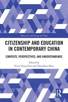 Citizenship And Education In Contemporary China: Contexts, Perspectives, And Understandings-..