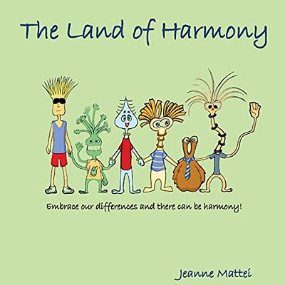 The Land Of Harmony: Embrace Our Differences & There Can Be Harmony!-..