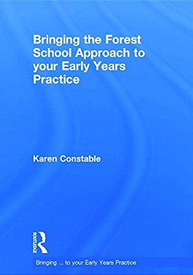 Bringing The Forest School Approach To Your Early Years Practice-..