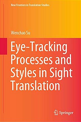 Eye-Tracking Processes And Styles In Sight Translation-..