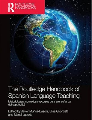 The Routledge Handbook Of Spanish Language Teaching: Metodologías, Contextos Y Recursos Para La Enseñanza Del Español L2-..